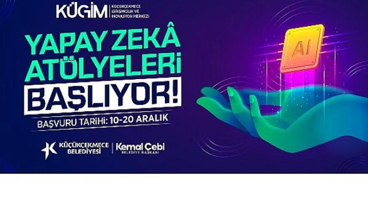 Küçükçekmece'de Yapay Zekâ Atölyeleri Başlıyor