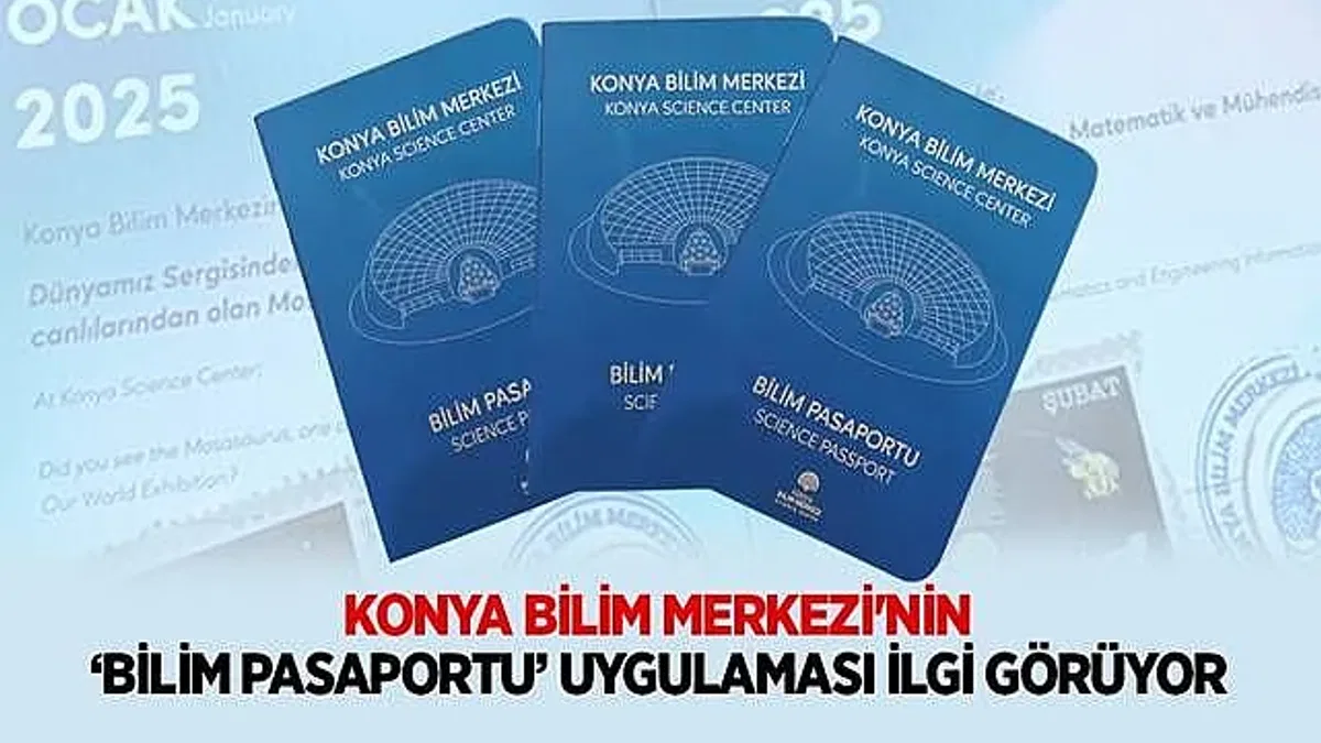 Konya Bilim Merkezi'nden 'Bilim Pasaportu' Uygulaması