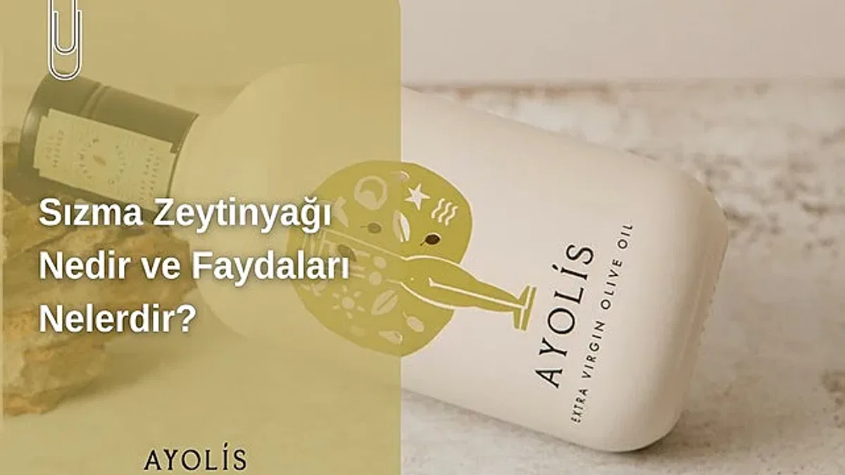Sızma Zeytinyağı Nedir ve Faydaları Nelerdir?