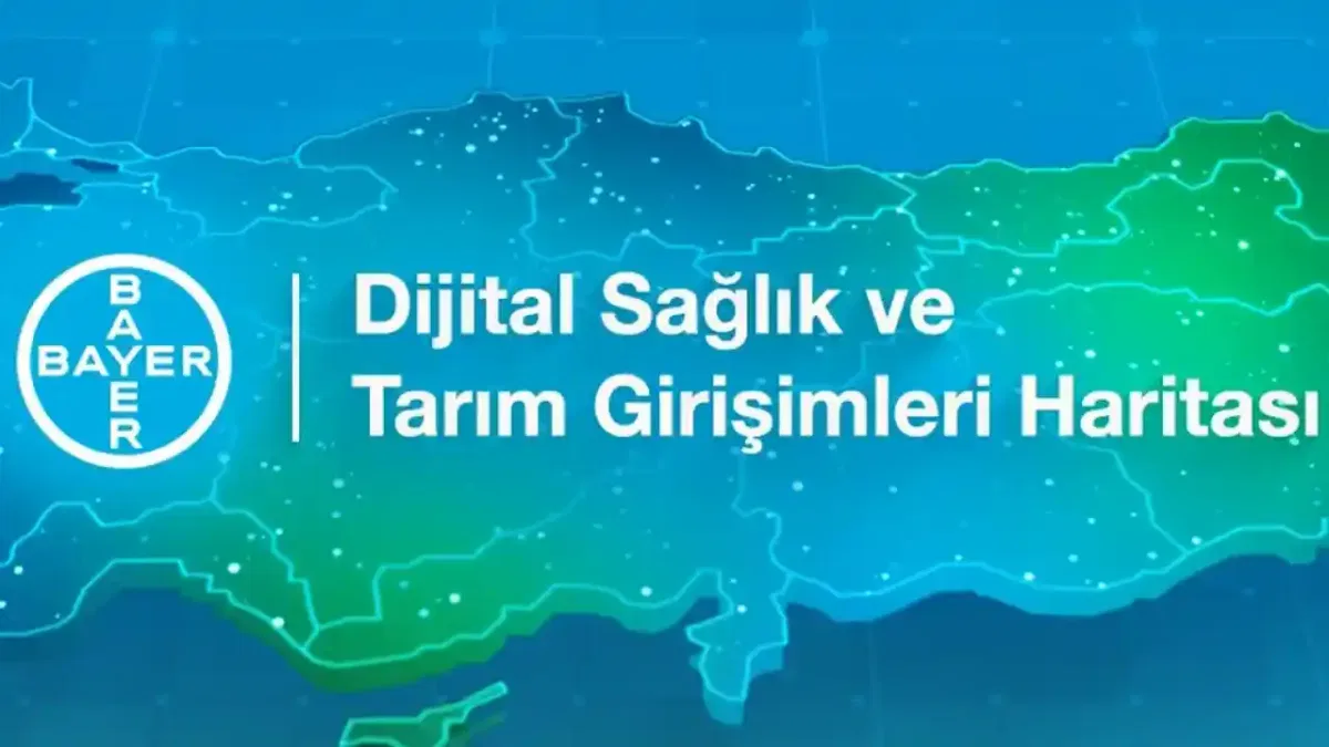 Bayer'den Türkiye'deki girişimcilere 'Dijital Sağlık ve Tarım Girişimleri Haritası' çağrısı