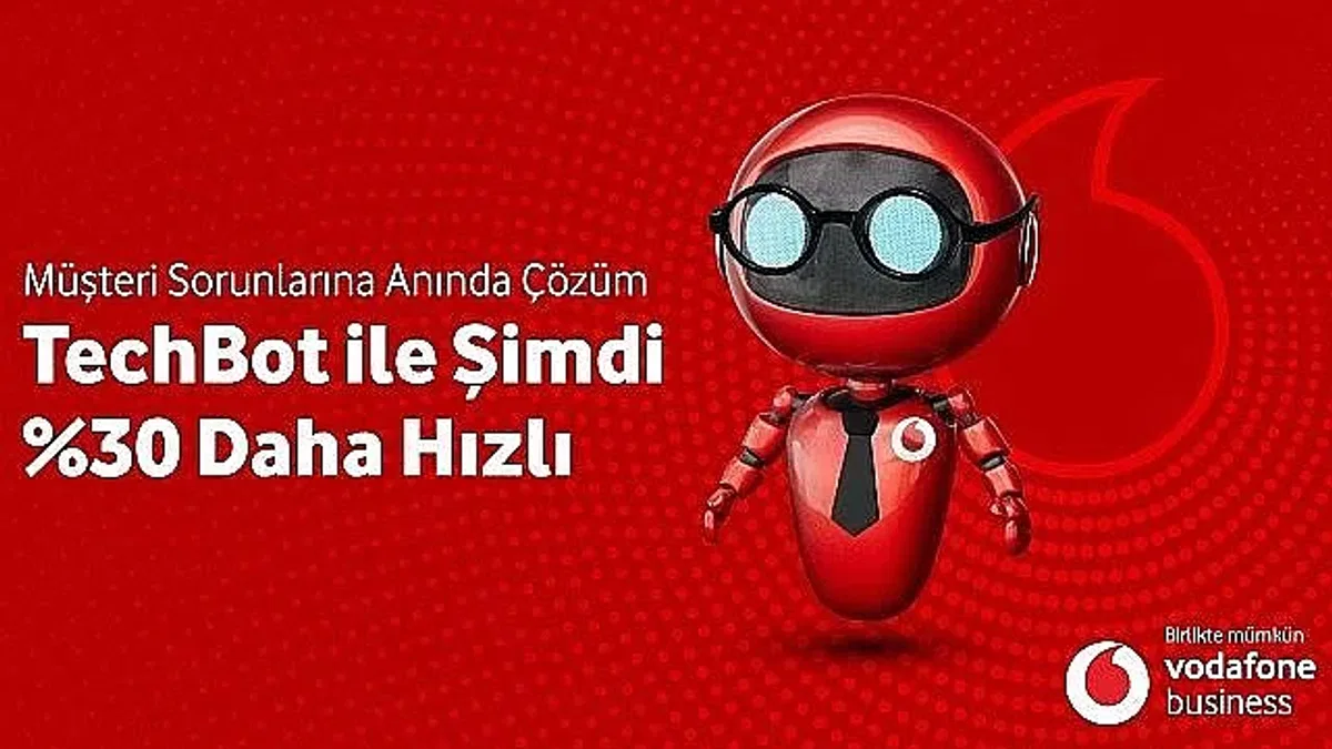 Vodafone Business, 'Techbot'la Sorun Çözme Hızını Yüzde 30 Artıracak