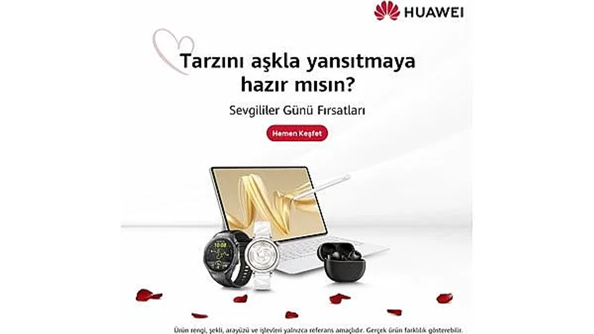 Huawei Sevgililer Günü İndirimleriyle Aşkınıza Teknoloji Katın!