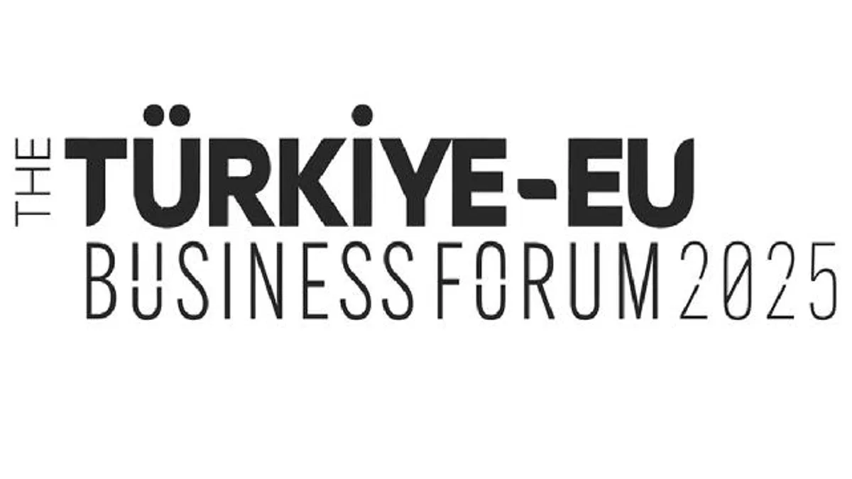 Türkiye-EU Business Forum 2025 Brüksel’de