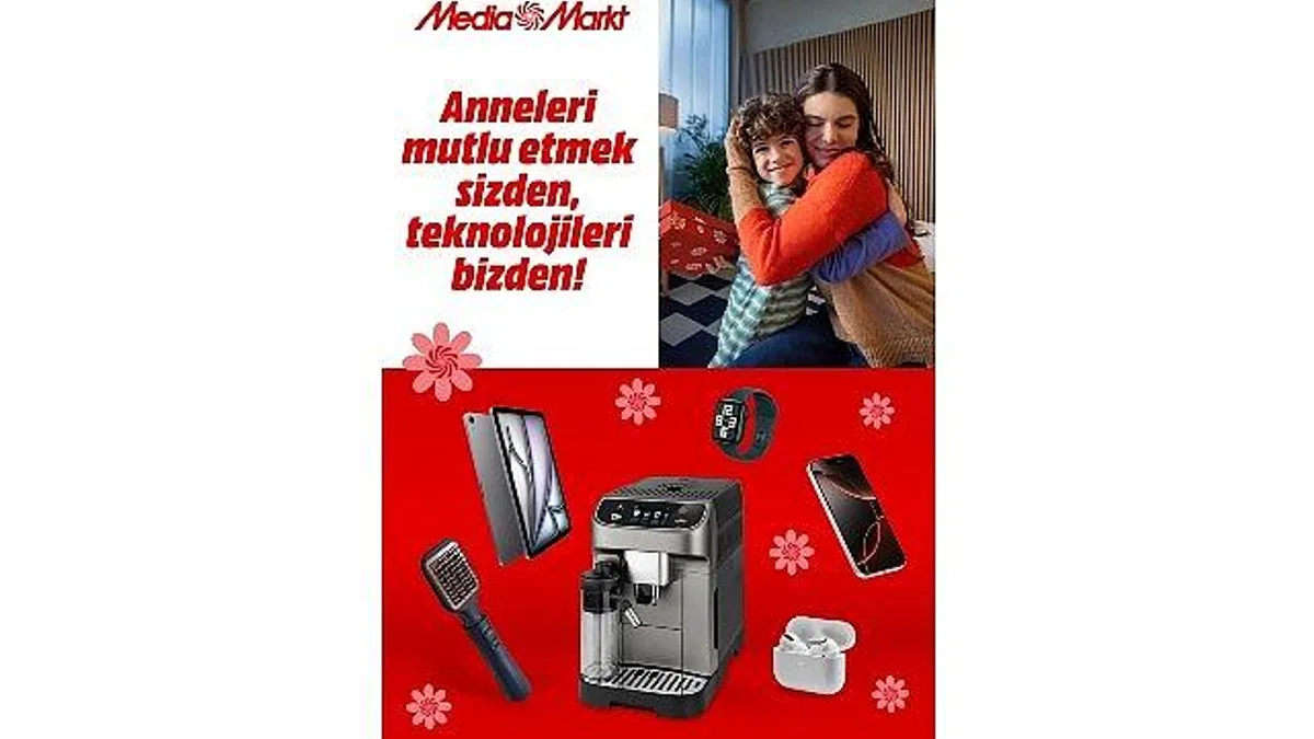 MediaMarkt Türkiye'den anneleri mutlu edecek kampanya!