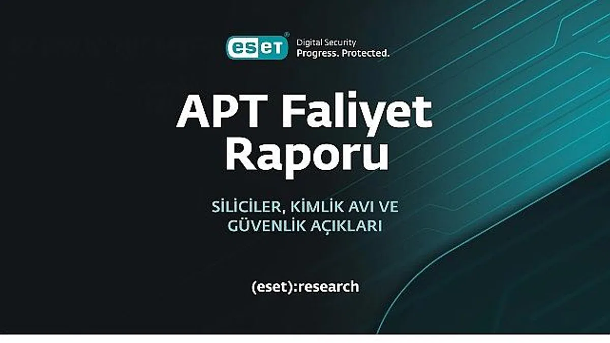 ESET, en son gelişmiş kalıcı tehdit (APT) raporunu yayımladı