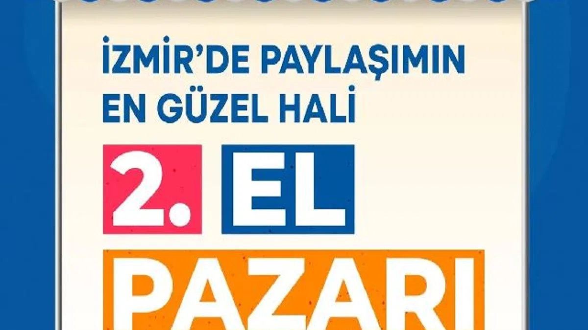 İzmir’in ilçelerine bütçe dostu ikinci el pazarlar geliyor